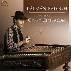 Balogh Kalman: Master Of The Gypsy Cimbalon CD