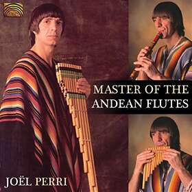 Perri Joel: Master Of The Andean Flutes