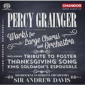 Grainger: Works For Large Chorus And Orchestra SACD