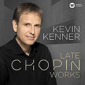 Kenner Kevin: Late Chopin Works CD