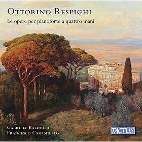 Respighi: Le Opere Per Pianoforte A Quattro Mani CD