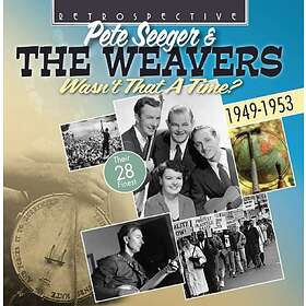 Seeger Pete & The Weavers: Wasn't That A Time? CD