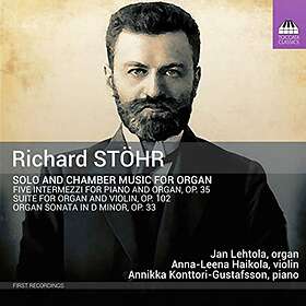 Stöhr Richard: Solo & Chamber Music For Organ