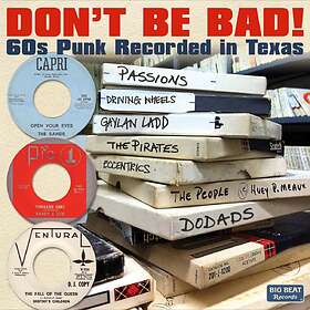 Don't Be Bad! 60s Punk Recorded In Texas CD