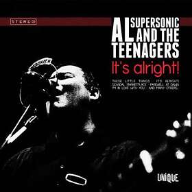 Al Supersonic & The Teenagers: It's Alright!