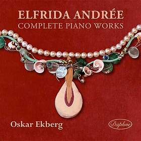 Elfrida Andrée: Complete piano works (O Ekberg)