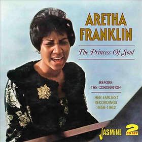 Franklin Aretha: The Princess Of Soul 1956-62
