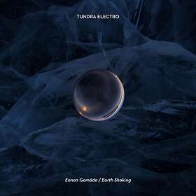 Tundra Electro: Eanan Gamada/Earth Shaking CD