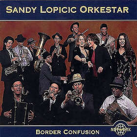 Sandy Lopicic Orkestar: Border Confusion CD