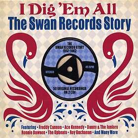 I Dig 'Em All/Swan Records Story CD