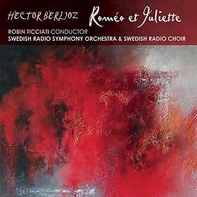 Berlioz: Romeo et Juliette (Robin Ticciati) CD