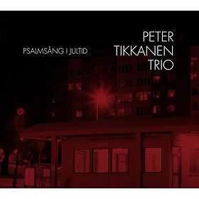 Peter Tikkanen Trio: Psalmsång I Jultid
