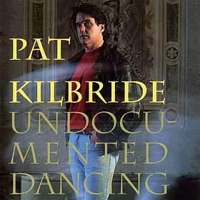 Kilbride Pat: Undocumented Dancing CD