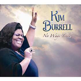 Burrell Kim: No Ways Tired CD
