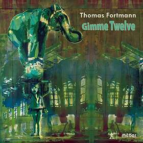 Fortmann Thomas: Gimme Twelve CD