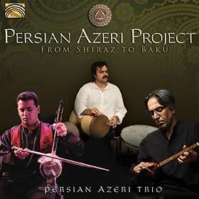 Persian Azeri Trio: From Shiraz to Baku