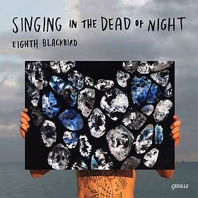 Eight Blackbird: Singing In The Dead Of Night CD