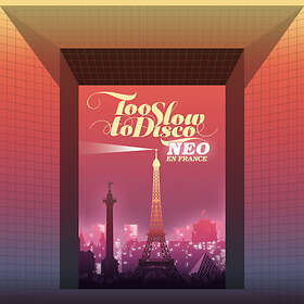 Too Slow To Disco Neo En France (Vinyl)