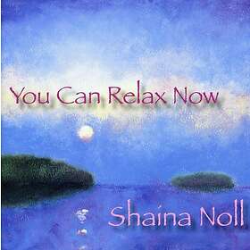 Noll Shaina: You Can Relax Now CD