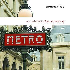 Debussy: An Introduction To Claude Debussy