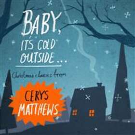 Matthews Cerys: Baby It's Cold Outside