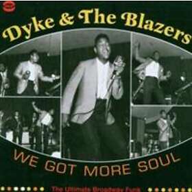 Dyke & The Blazers: We Got More Soul CD