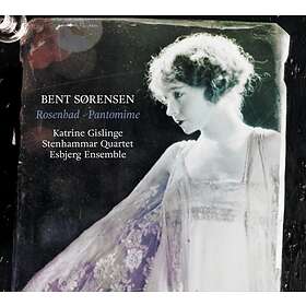Sørensen Bent: Rosenbad / Pantomime CD
