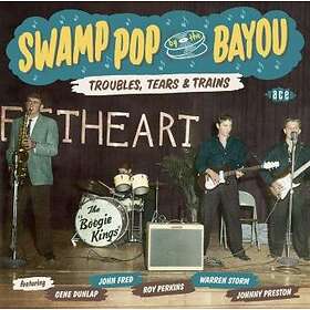 Swamp Pop by the Bayou / Troubles Tears & Trains CD