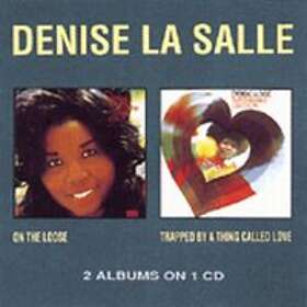 Lasalle Denise: On The Loose/Trapped By A... CD