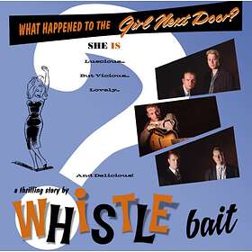 Whistle Bait: What Happened To The Girl Next ... CD