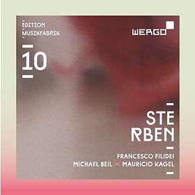 Filidei Francesco/Beil/Kagel: Sterben CD