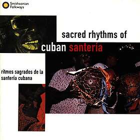 Sacred Rhythms Of Cuban Santeria