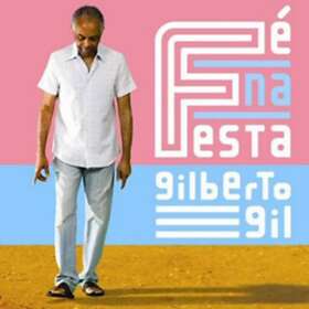 Gil Gilberto: Fe Na Festa CD