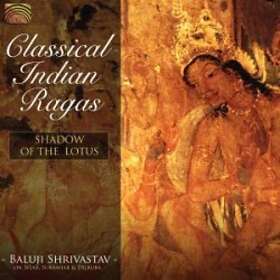 Shrivastav Baluji: Classical Indian Ragas CD