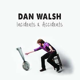 Walsh Dan: Incidents & Accidents CD