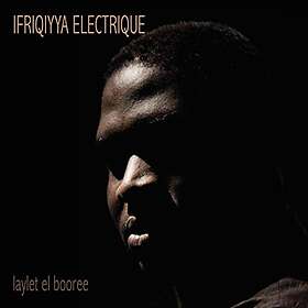 Ifriqiyya Electrique: Laylet El Booree CD