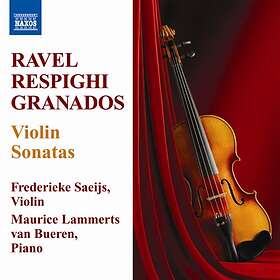 Granados/Ravel/Respighi: Violin Sonatas