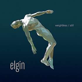 Elgin: Weightless / Still CD