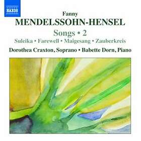 Mendelssohn-Hensel Fanny: Lieder Volume 2