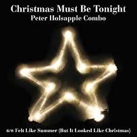 Peter Holsapple Combo: Christmas Must Be Tonight (Vinyl)
