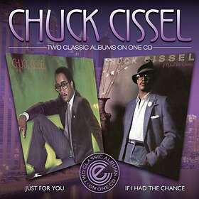Cissel Chuck: Just For You If I Had A Chance CD