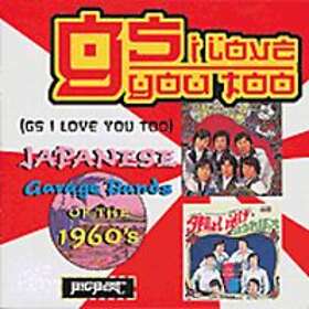 GS I Love You Too Japanese Garage Bands CD