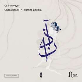 Lischka Romina / Ghalia Benali: Call To Prayer