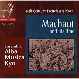 Ensemble Alba Musica Kyo: Machaut And His Time CD