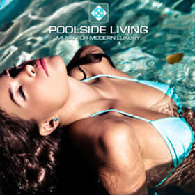 Poolside Living (Music For Modern Luxury) CD