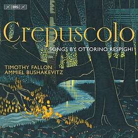 Respighi: Crepuscolo Songs CD