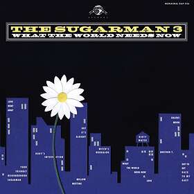 Sugarman 3: What The World Needs Now