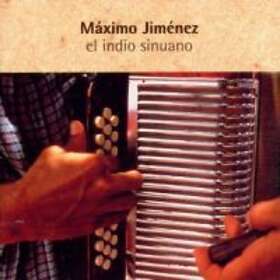 Jimenez Maximo: El Indio Sinuano CD