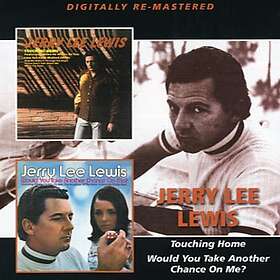 Lewis Jerry Lee: Touching home Would you take.