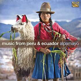 Alpamayo Music From Peru & Ecuador CD